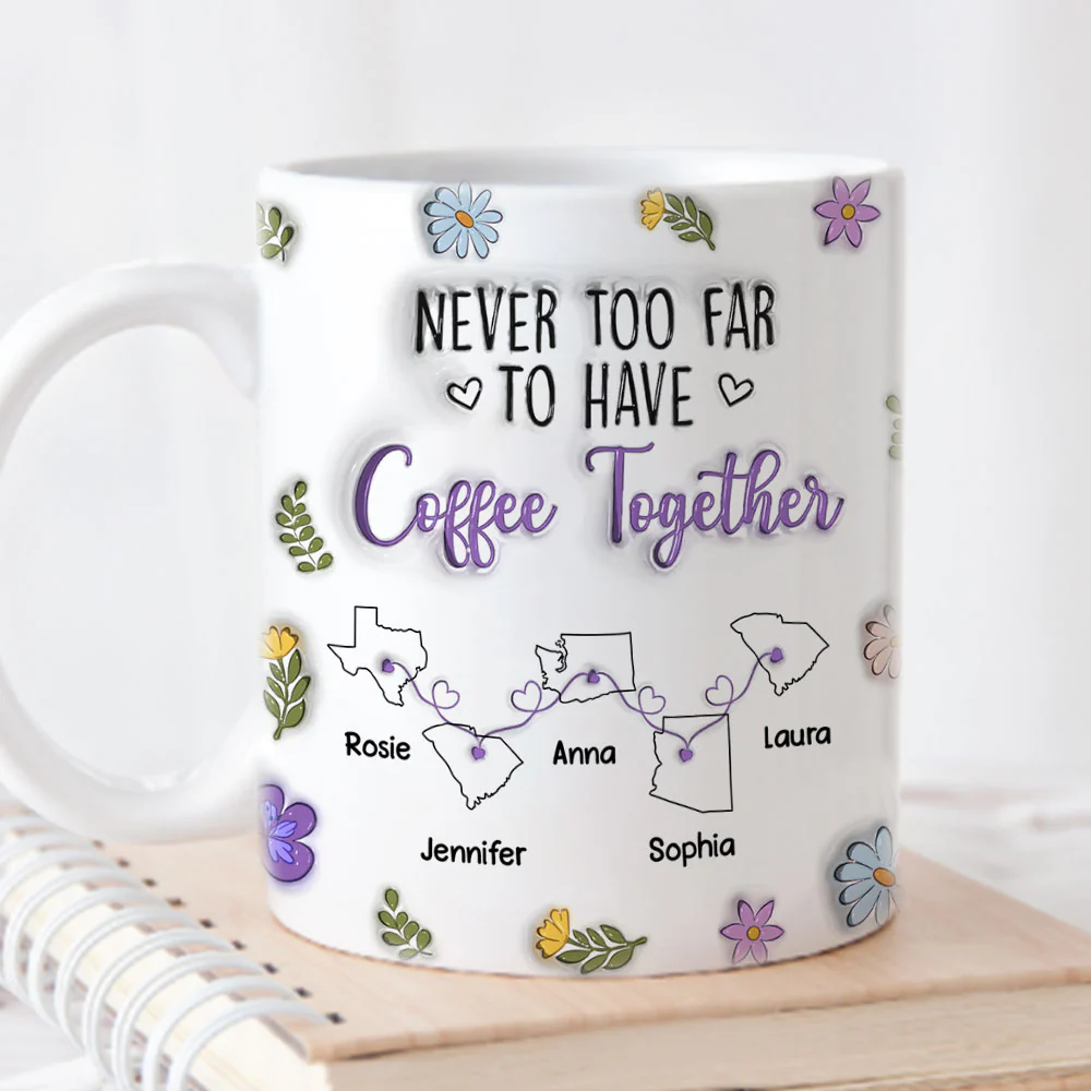 Never Too Far To Have Coffee Together - Personalized Custom 3D Inflated Effect Mug - Image 3
