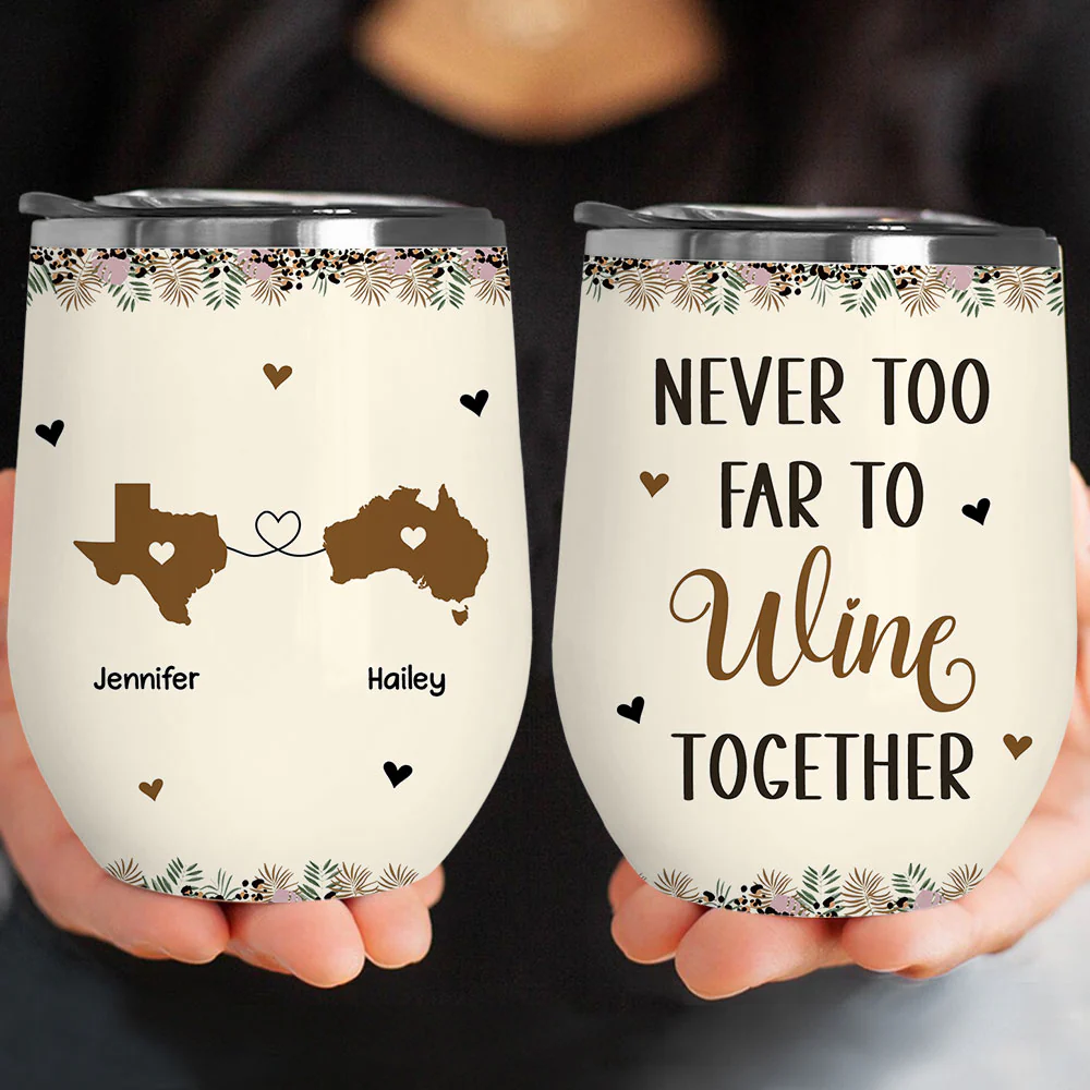 Never Too Far To Wine Together - Personalized Custom Wine Tumbler - Image 5