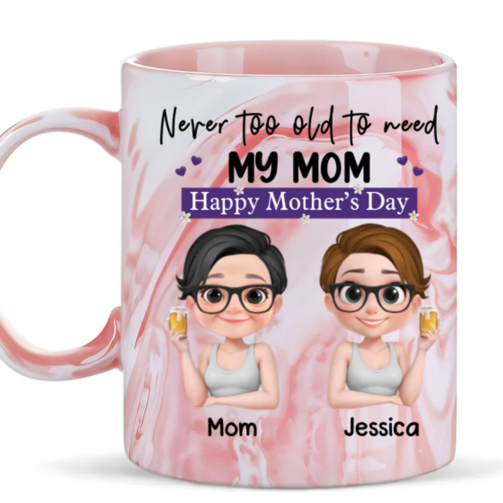 Never Too Old To Need Mom - Personalized Custom Pink Marble Mug - Image 6