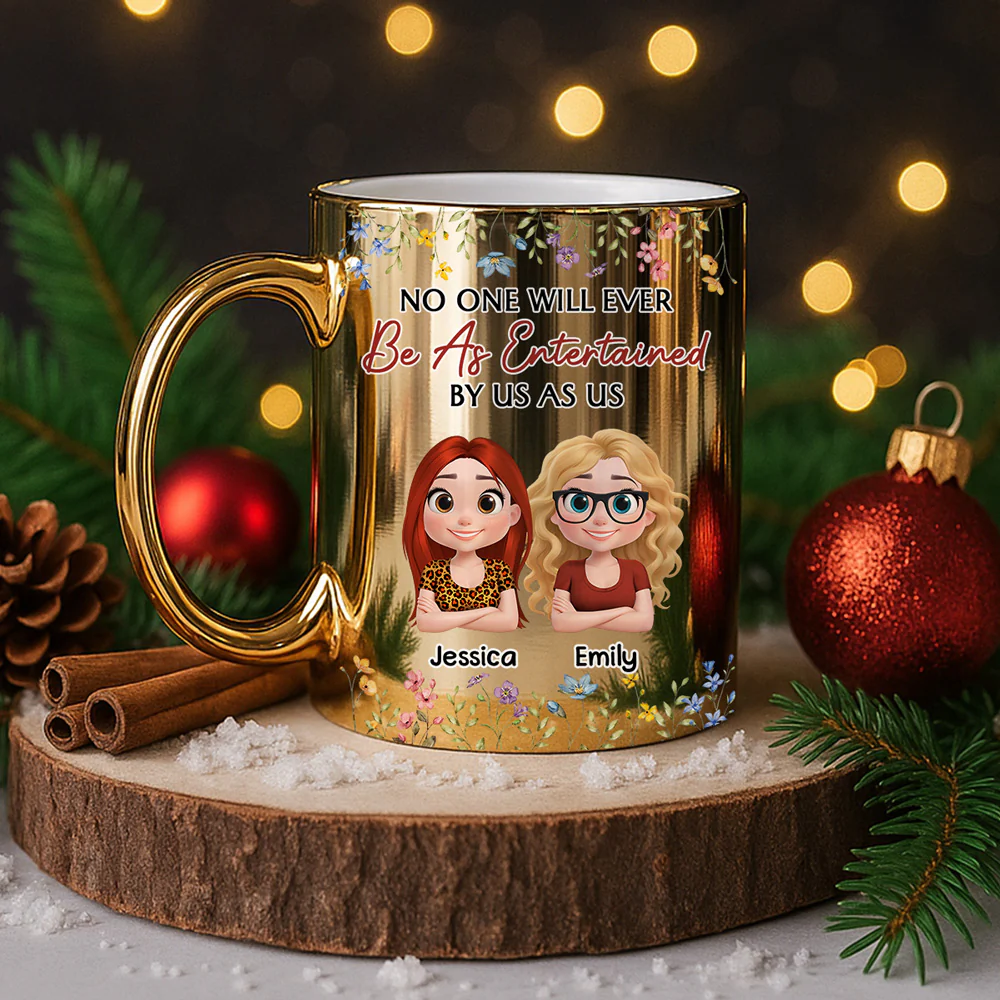 No One Will Ever Be As Entertained By Us As Us - Personalized Custom Metallic Mug