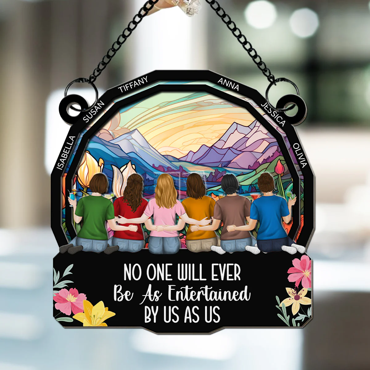 No One Will Ever Be As Entertained By Us As Us - Personalized Custom Suncatcher - Image 5
