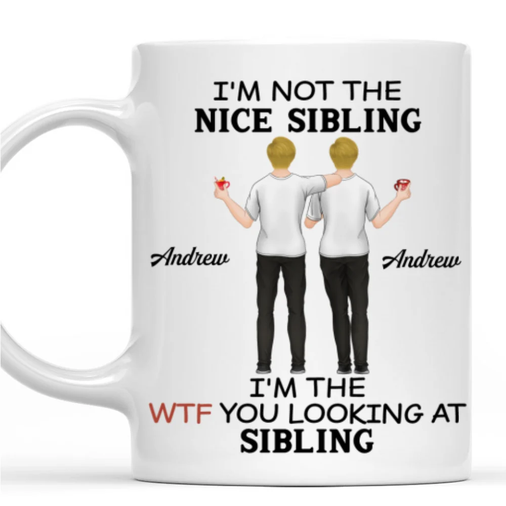 Not So Nice Sibling - Personalized Custom Coffee Mug - Image 7