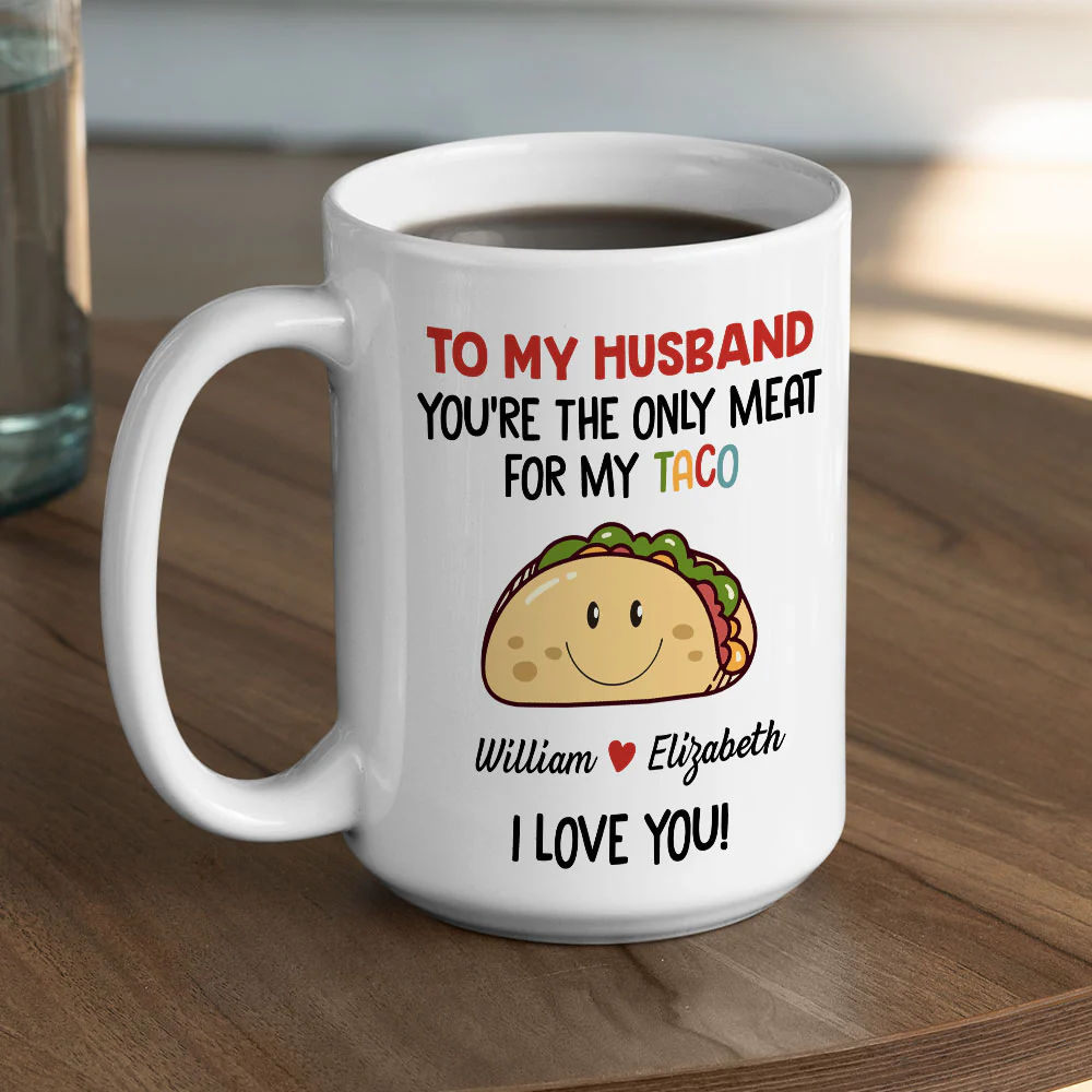 Only Meat For My Taco - Personalized Custom Coffee Mug - Image 4
