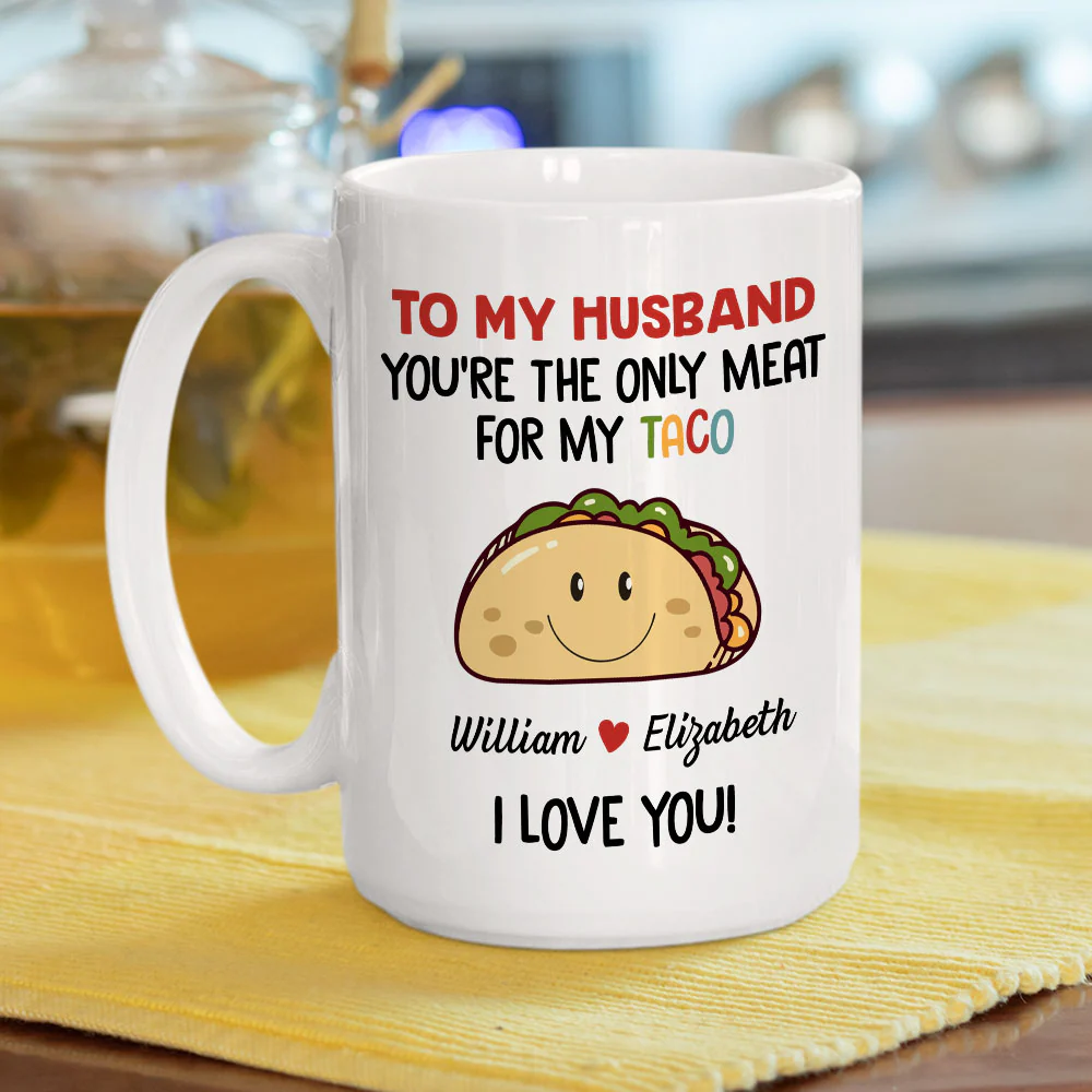 Only Meat For My Taco - Personalized Custom Coffee Mug - Image 5