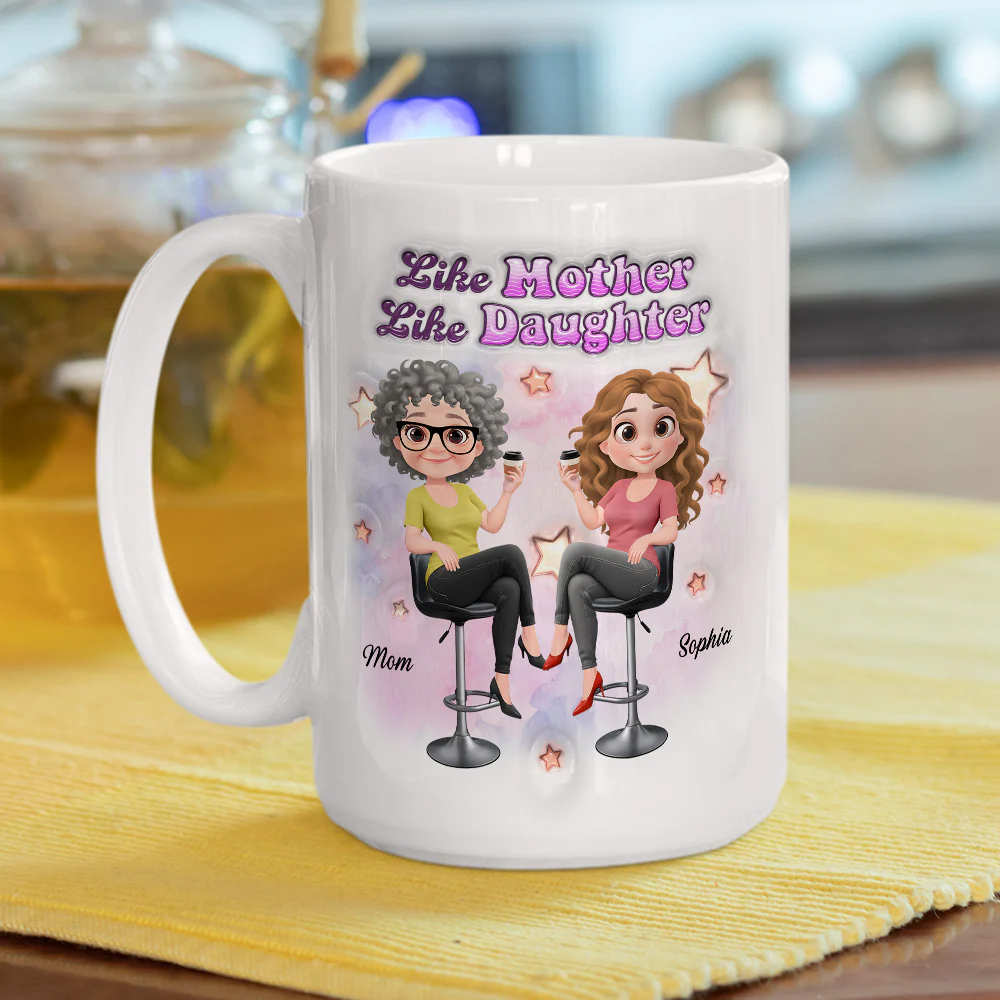 Pretty Sassy Girl Like Mother Like Daughter - Personalized Custom 3D Inflated Effect Mug - Image 4
