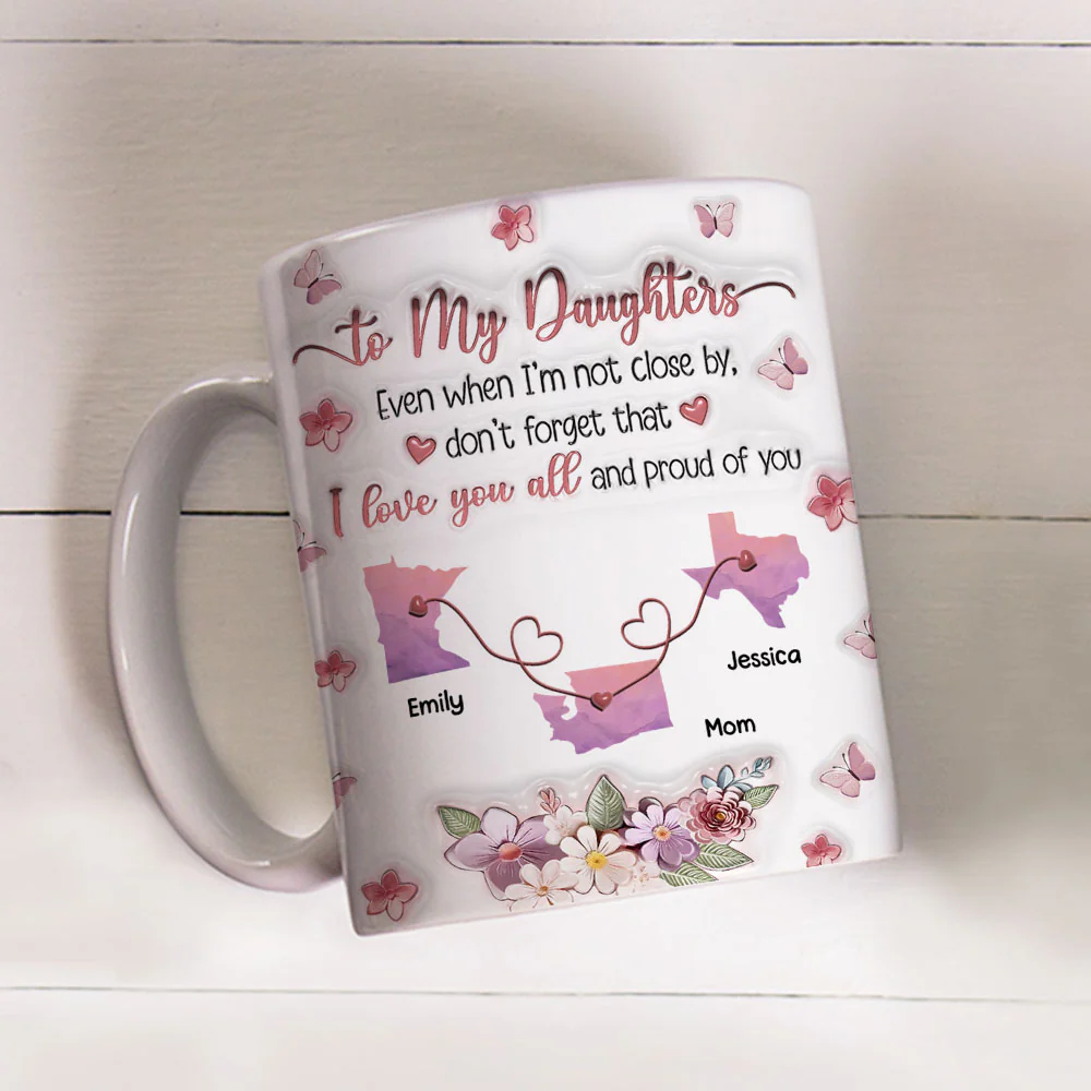 Proud Of My Beautiful Daughters - Personalized Custom 3D Inflated Effect Mug - Image 2