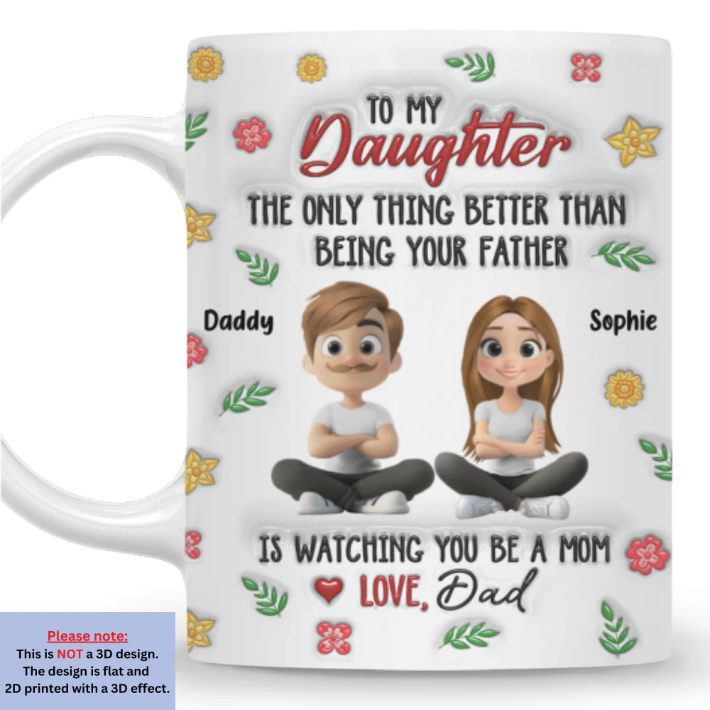 Proud To Be Your Dad - Personalized Custom 3D Inflated Effect Mug - Image 6