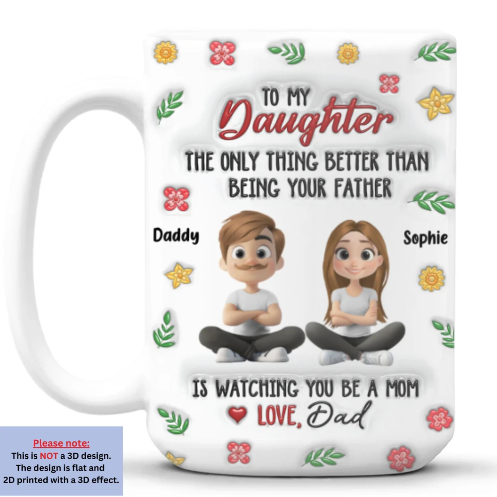 Proud To Be Your Dad - Personalized Custom 3D Inflated Effect Mug - Image 9