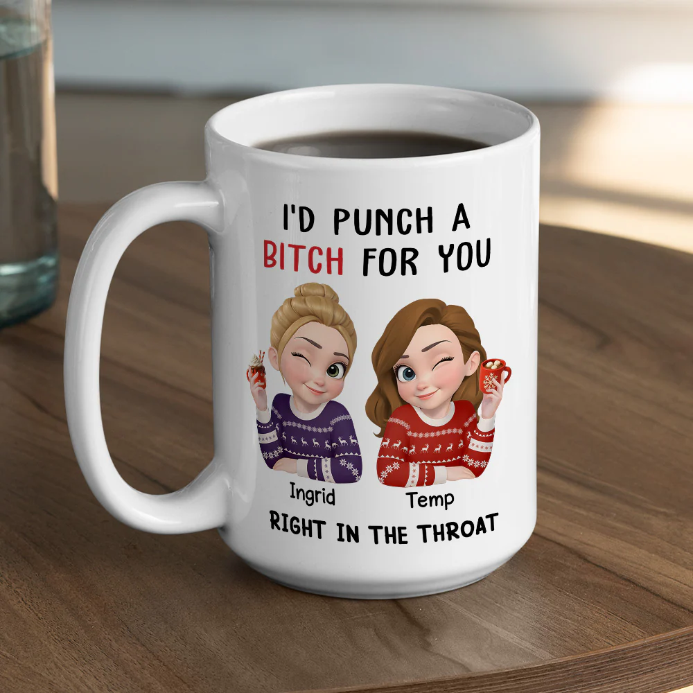 Punch A Bitch For You My Bestie 2 - Personalized Custom Coffee Mug - Image 4