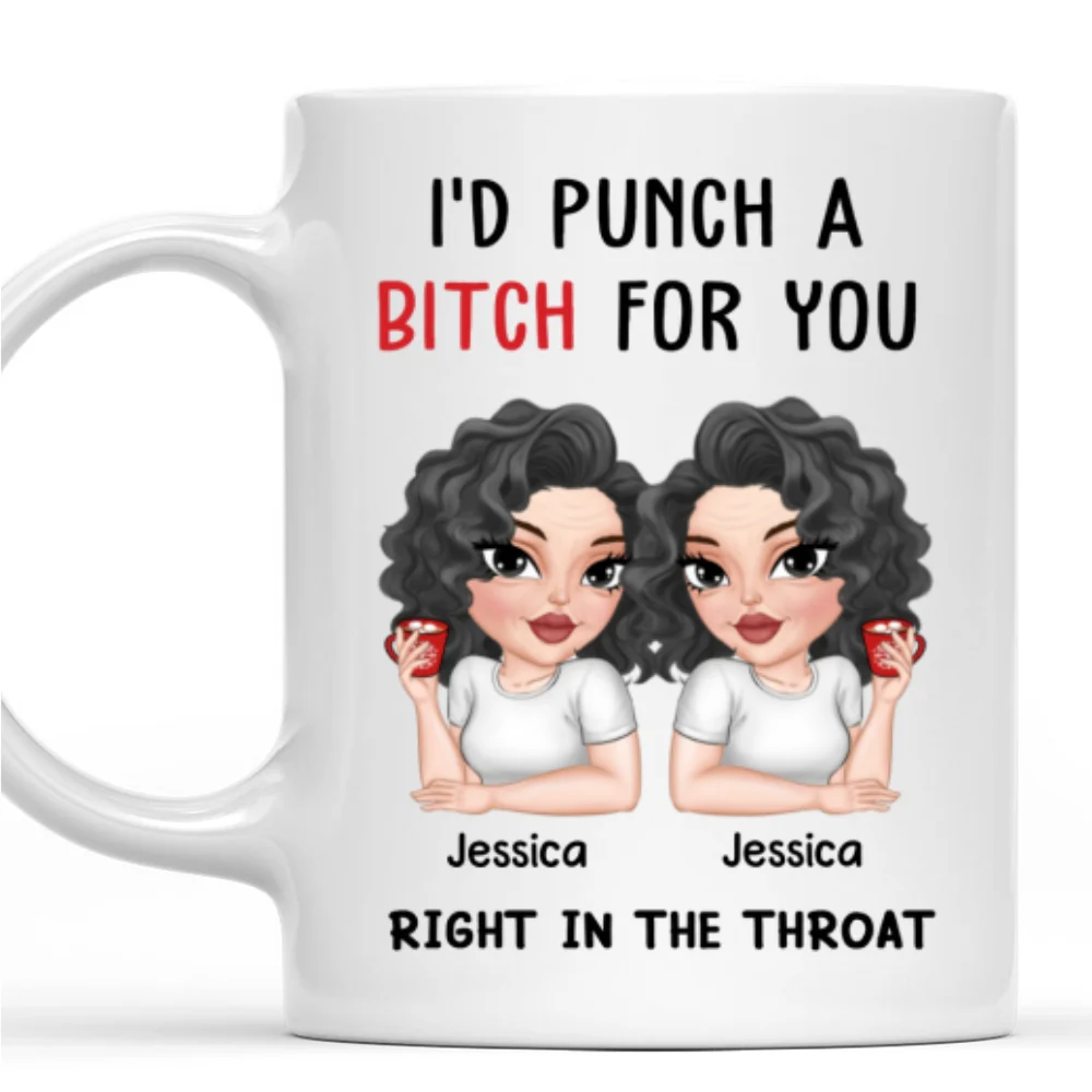 Punch A Bitch For You My Bestie - Personalized Custom Coffee Mug - Image 6