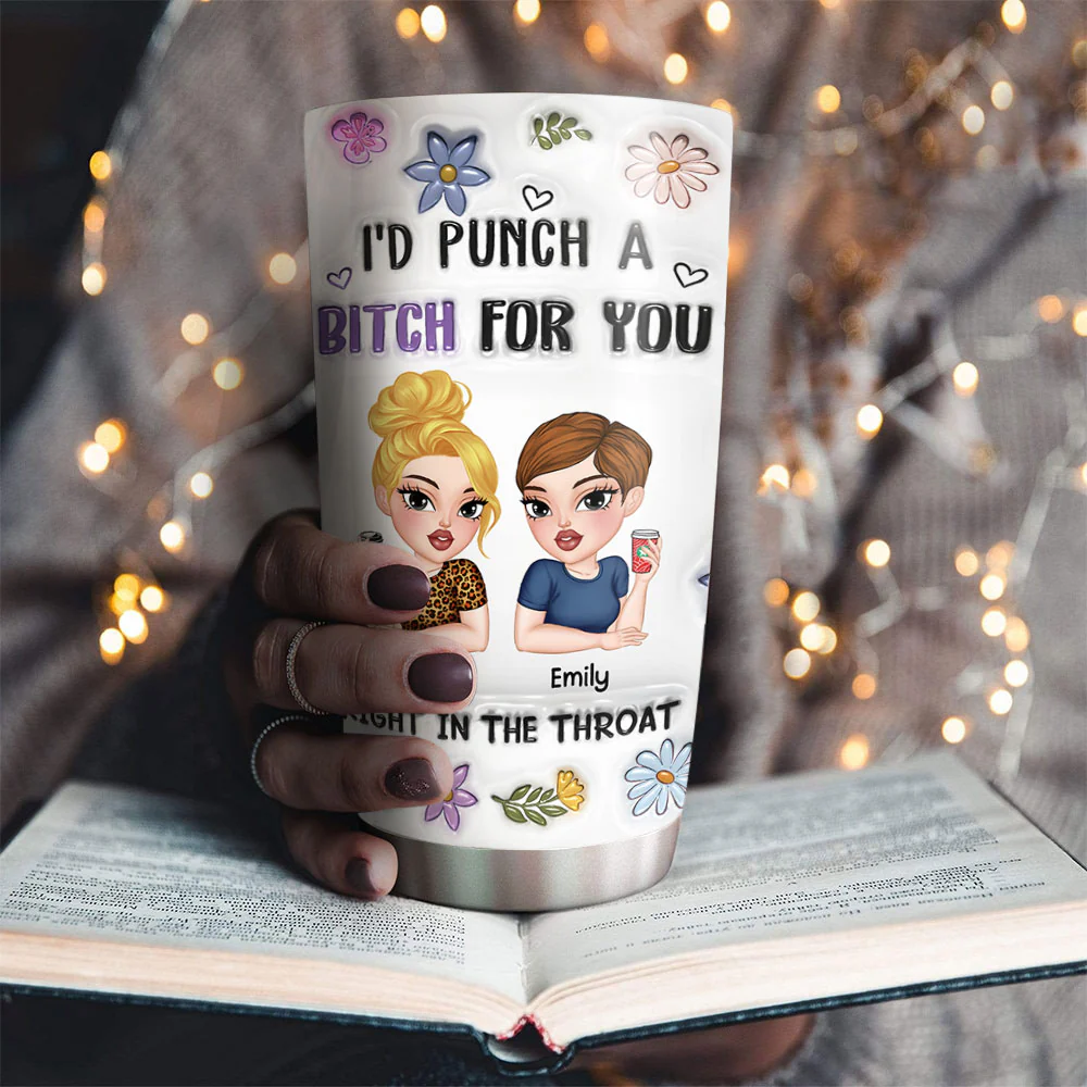 Punch A Bitch For You - Personalized Custom 3D Inflated Effect Tumbler - Image 3