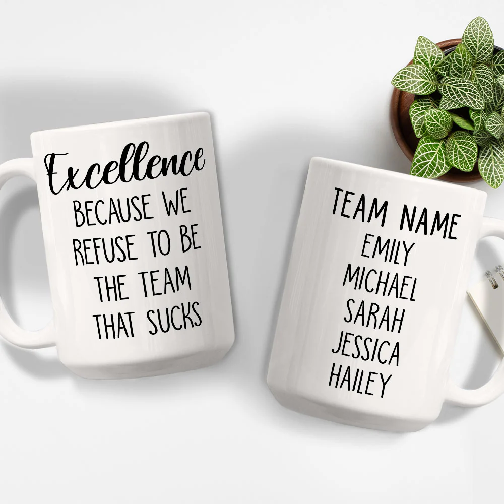 Refuse To Be The Team That Sucks - Personalized Custom Coffee Mug - Image 4