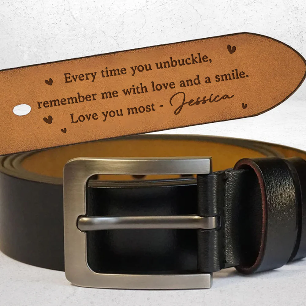 Remember Me With Every Unbuckle - Personalized Engraved Leather Belt