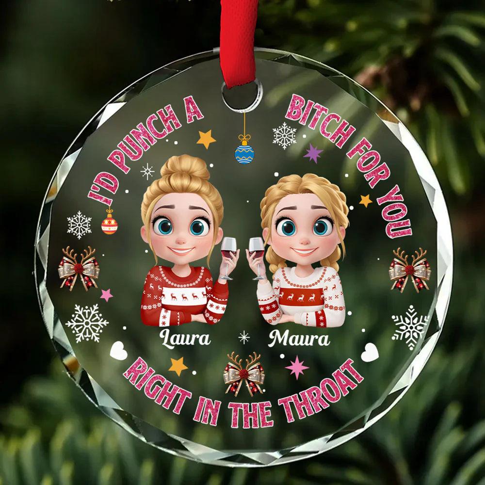 Right In The Throat For Bestie Sister - Personalized Custom Glass Ornament