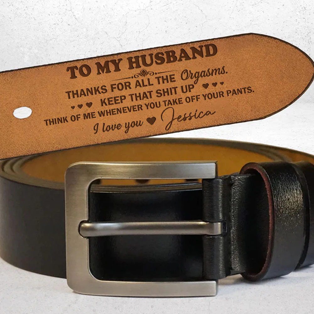 Thanks For All The Orgasms - Personalized Engraved Leather Belt
