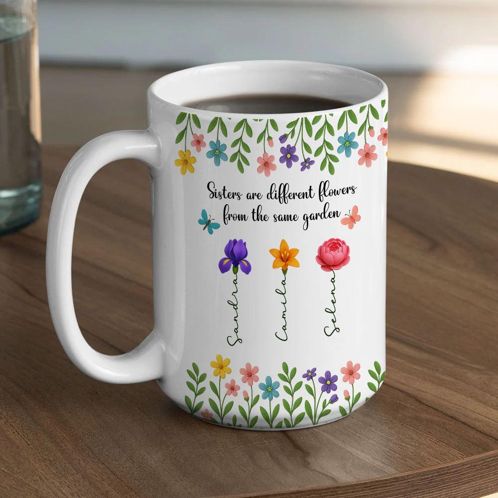 Sister Are Different Flowers - Personalized Custom Coffee Mug - Image 6
