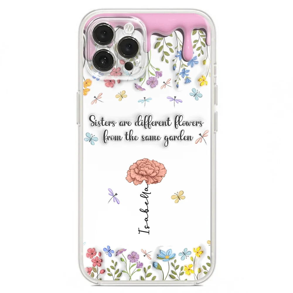 Sisters Are Different Flowers From The Same Garden - Personalized Custom 3D Inflated Effect Phone Case - Image 20