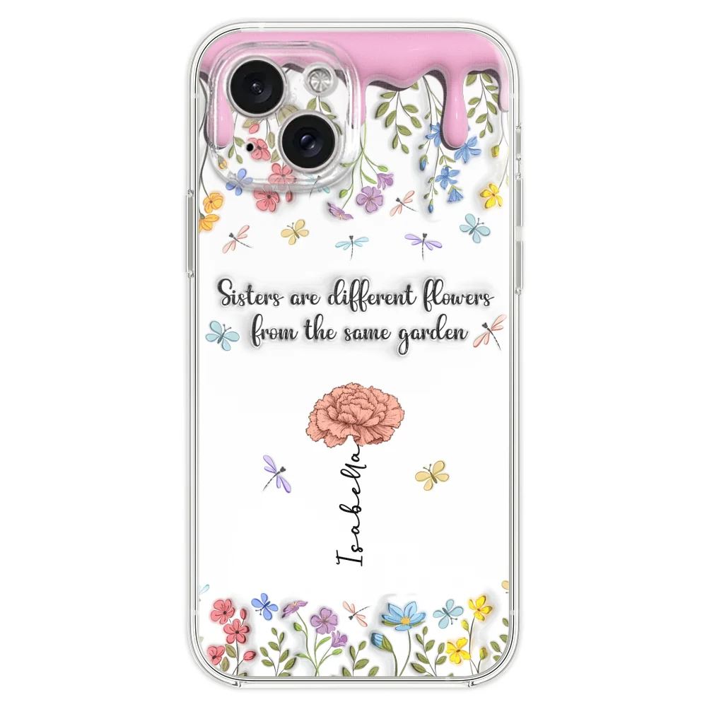 Sisters Are Different Flowers From The Same Garden - Personalized Custom 3D Inflated Effect Phone Case - Image 22