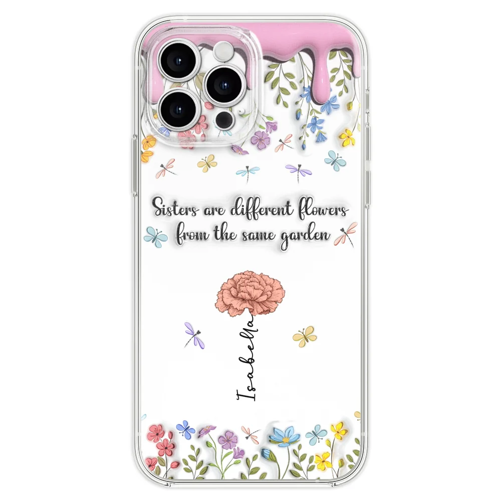 Sisters Are Different Flowers From The Same Garden - Personalized Custom 3D Inflated Effect Phone Case - Image 23