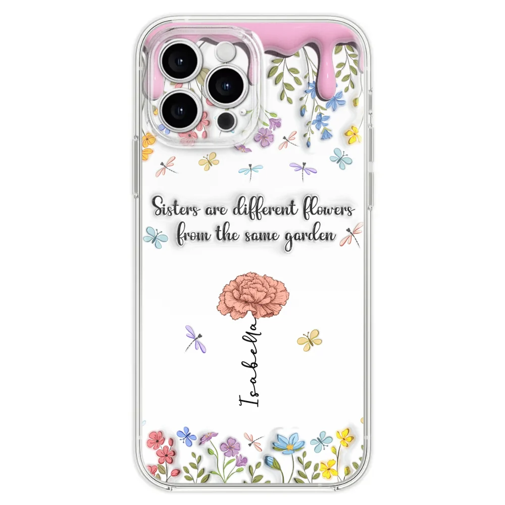 Sisters Are Different Flowers From The Same Garden - Personalized Custom 3D Inflated Effect Phone Case - Image 28