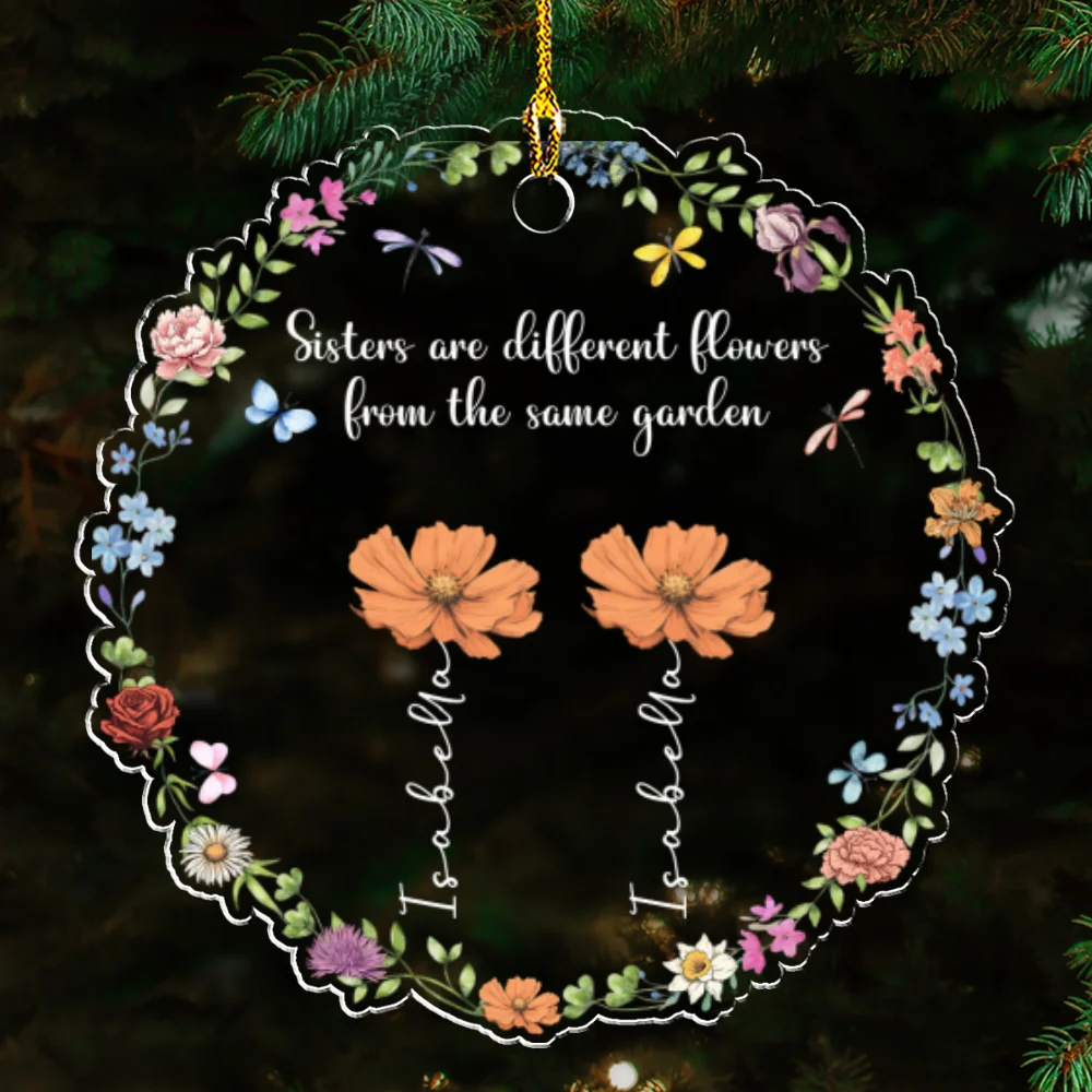 Sisters Are Different Flowers From The Same Garden - Personalized Custom Acrylic Ornament - Image 5
