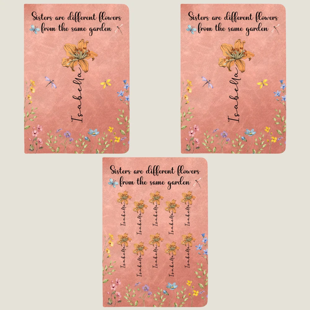 Sisters Are Different Flowers From The Same Garden - Personalized Custom Leather Journal - Image 10