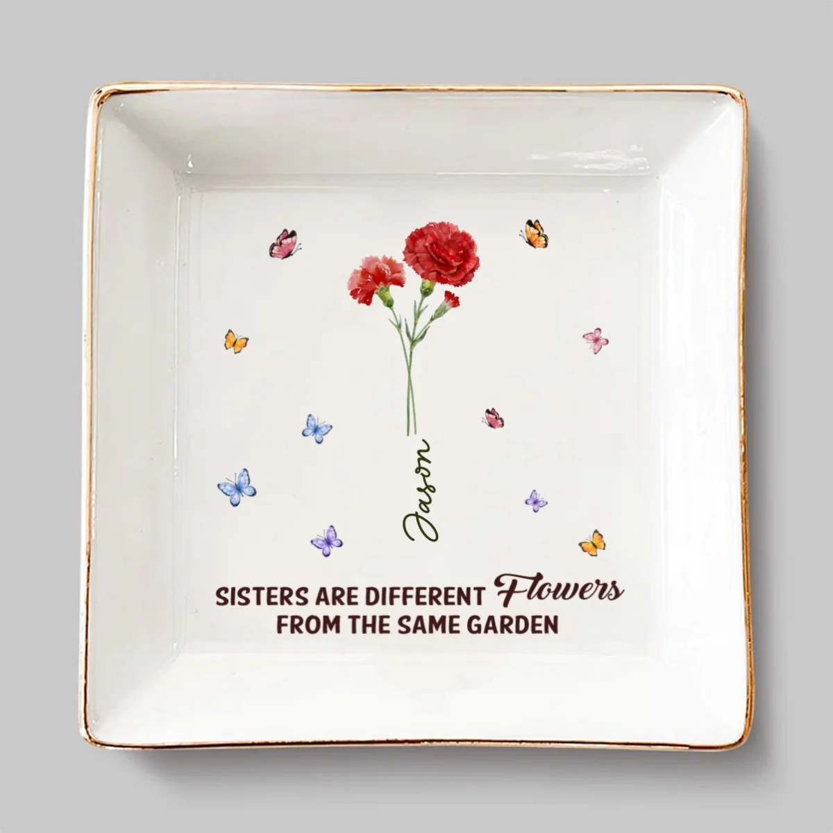 Sisters Are Different Flowers From The Same Garden Ver 2 - Personalized Custom Jewelry Dish - Image 7