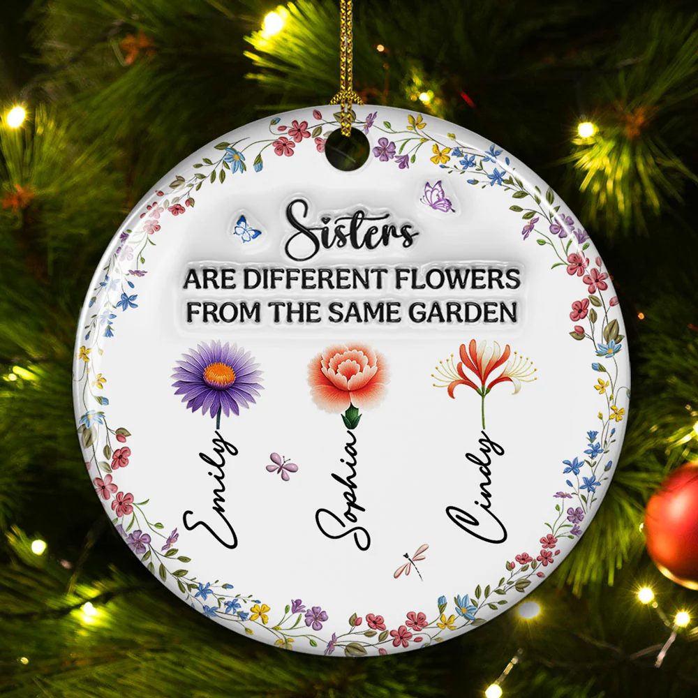 Sisters Are Like Flowers - Personalized Custom 3D Inflated Effect Ceramic Ornament - Image 3