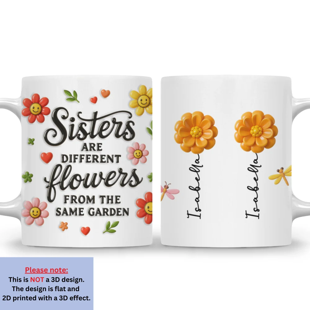 Sisters Bloom With Unique Grace - Personalized Custom 3D Inflated Effect Mug - Image 7