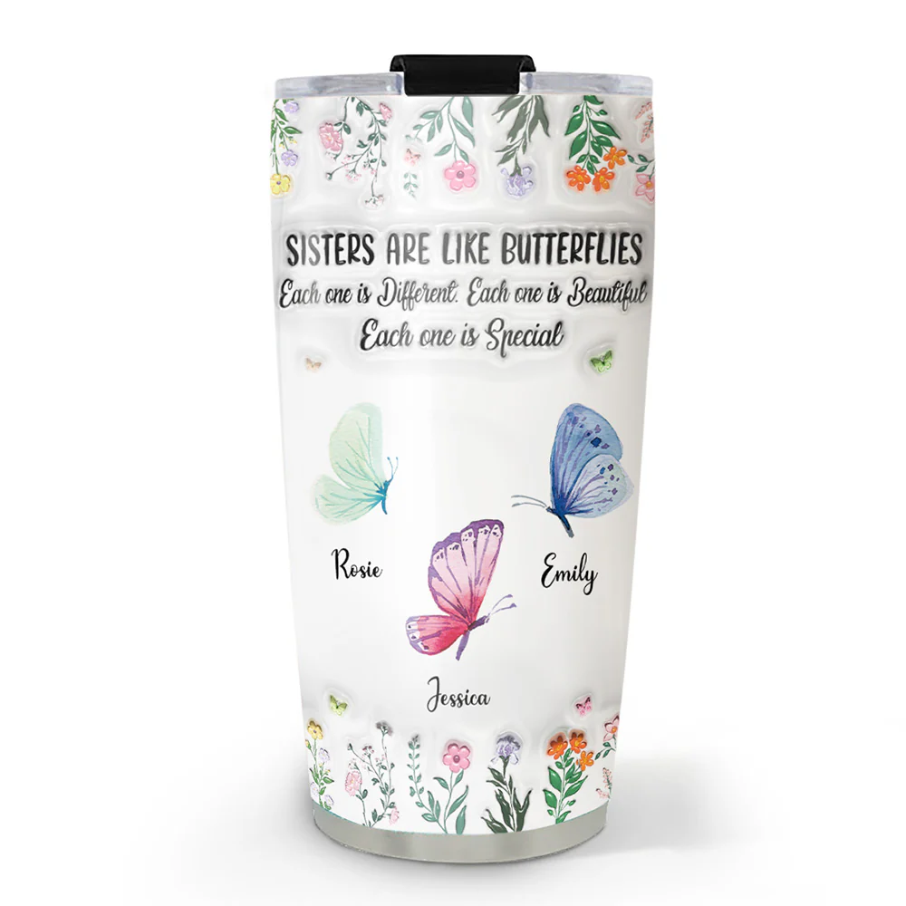 Sisters Make Life More Beautiful - Personalized Custom 3D Inflated Effect Tumbler