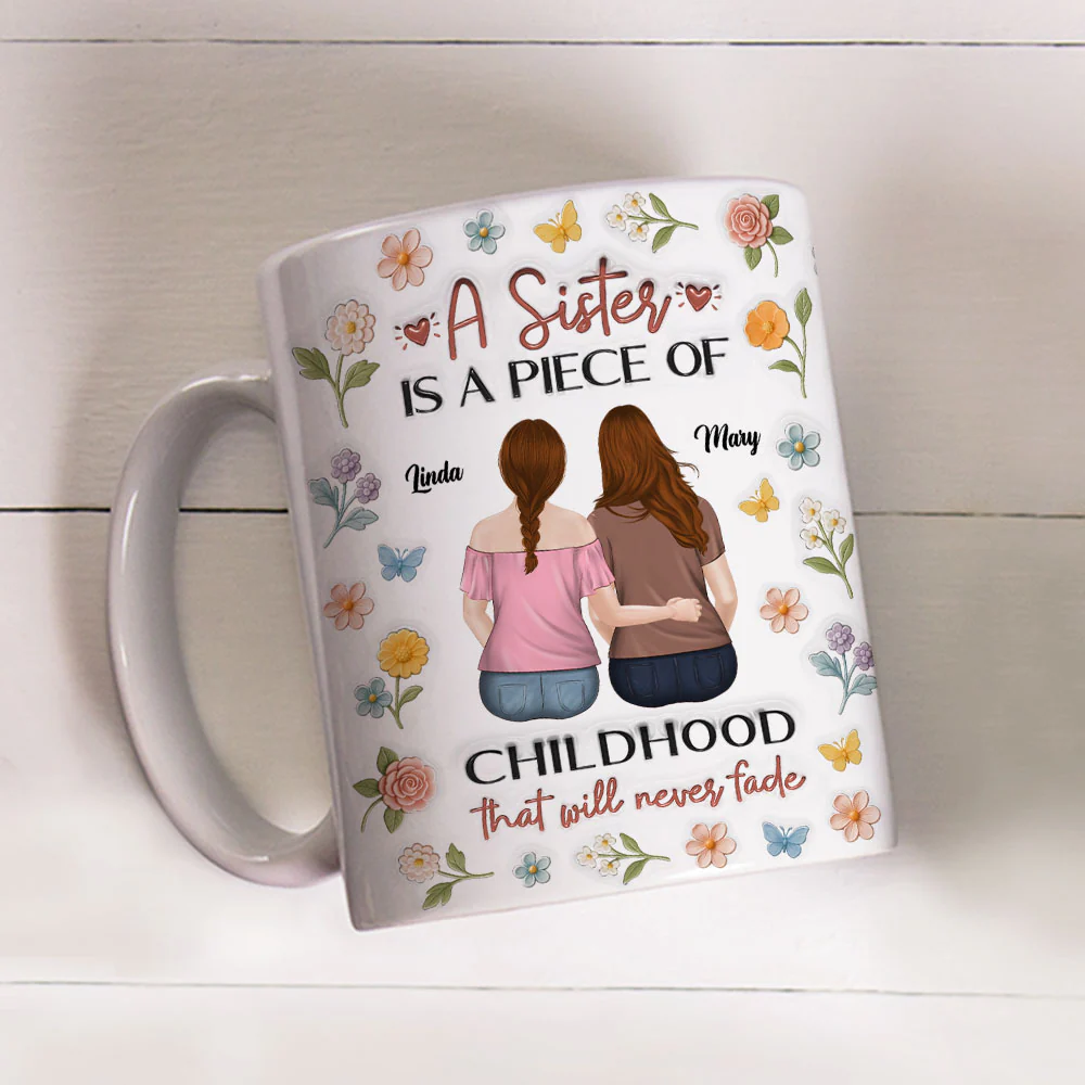 Sisters Make Memories Last Forever - Personalized Custom 3D Inflated Effect Mug - Image 3