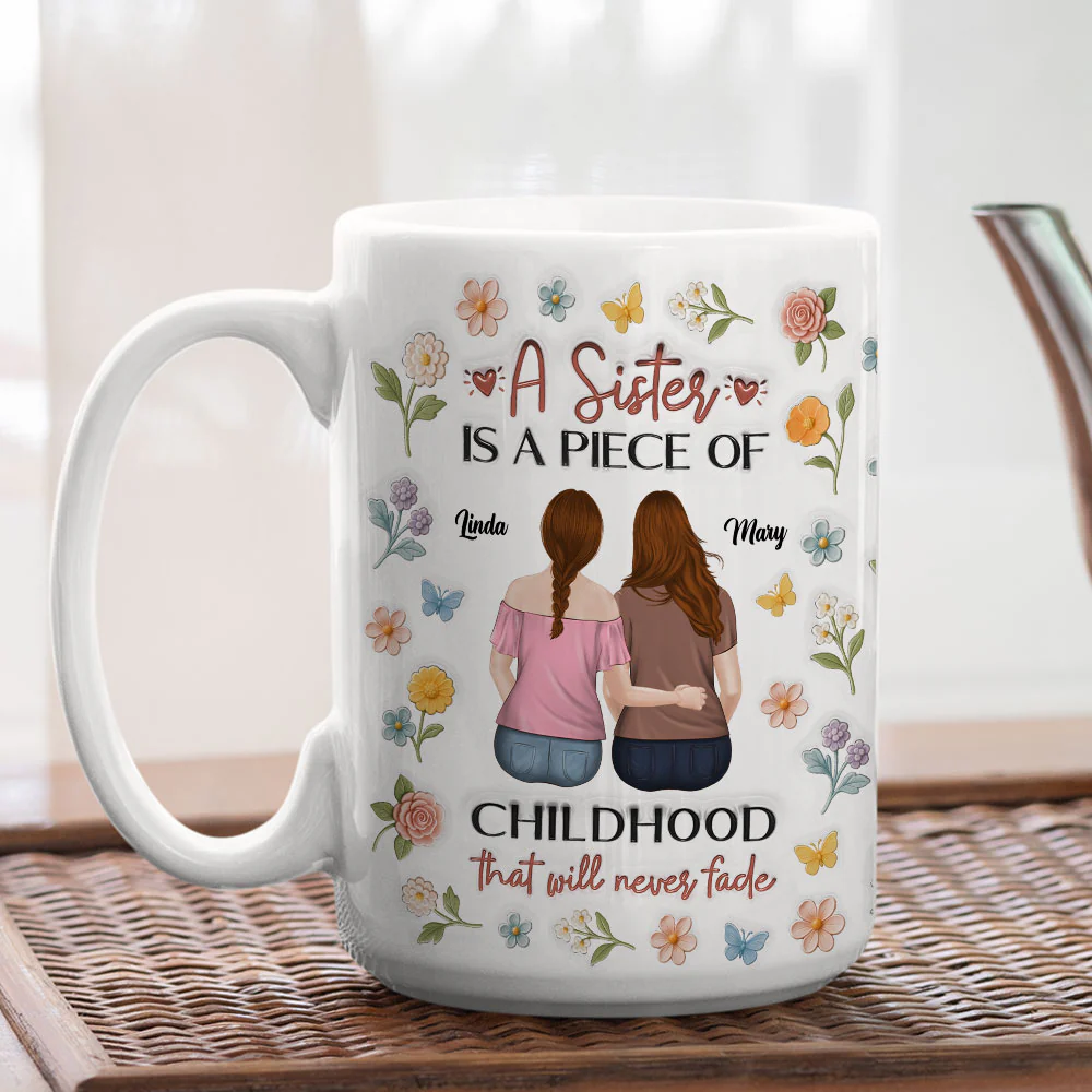Sisters Make Memories Last Forever - Personalized Custom 3D Inflated Effect Mug - Image 4