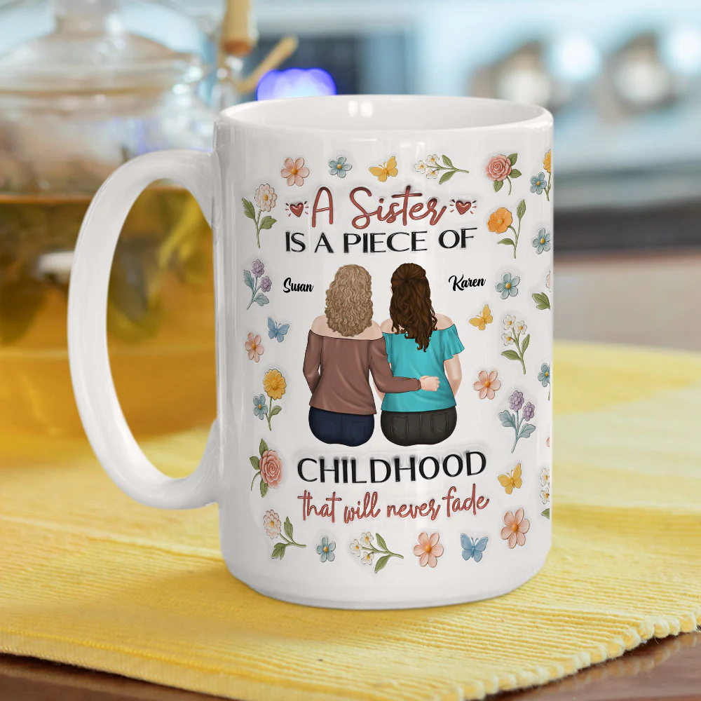 Sisters Make Memories Last Forever - Personalized Custom 3D Inflated Effect Mug - Image 5