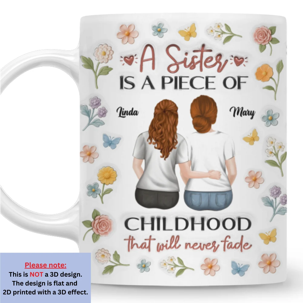 Sisters Make Memories Last Forever - Personalized Custom 3D Inflated Effect Mug - Image 7