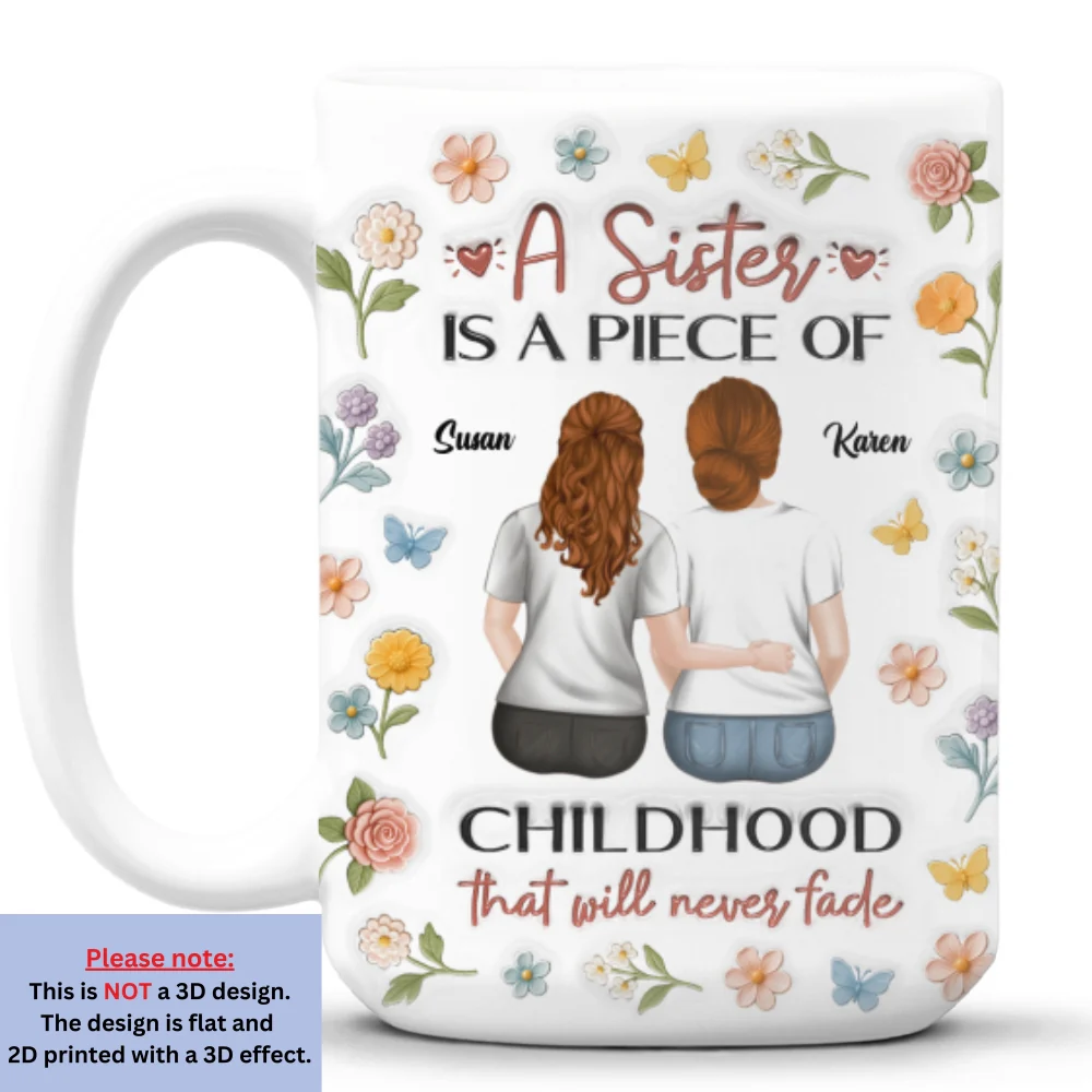 Sisters Make Memories Last Forever - Personalized Custom 3D Inflated Effect Mug - Image 8