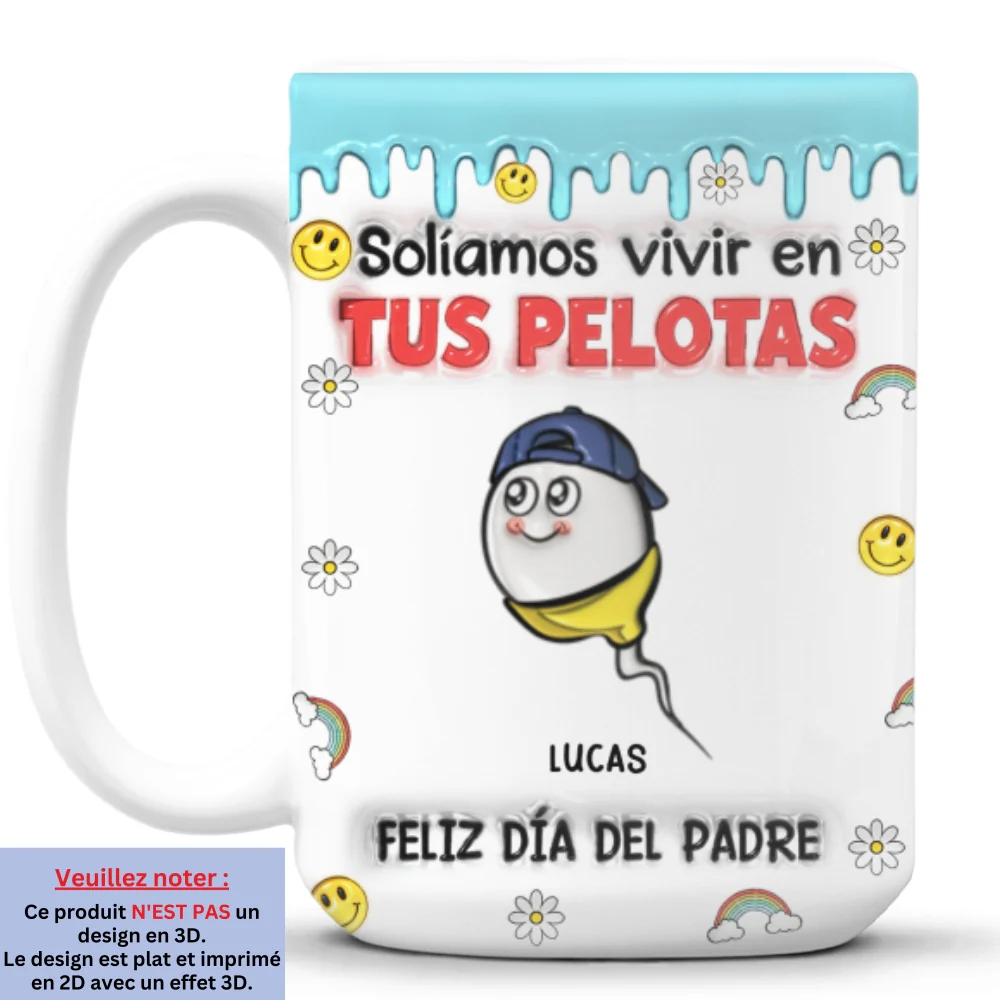 Solíamos Vivir En Tus Pelotas - Taza Personalizada con Efecto 3D Inflado - Image 12