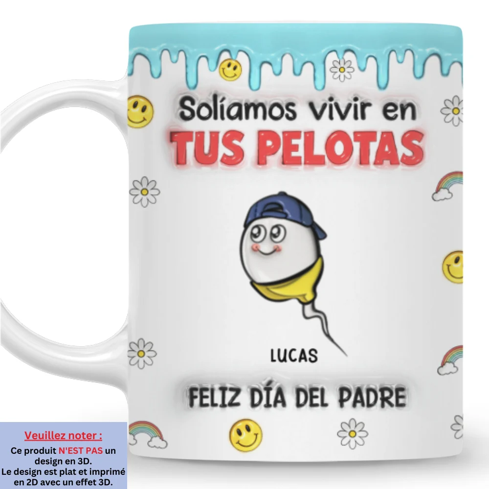 Solíamos Vivir En Tus Pelotas - Taza Personalizada con Efecto 3D Inflado - Image 6