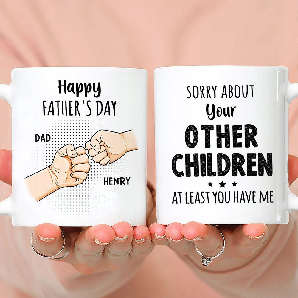 Sorry About Your Other Children At Least You Have Me - Personalized Custom Coffee Mug - Image 2