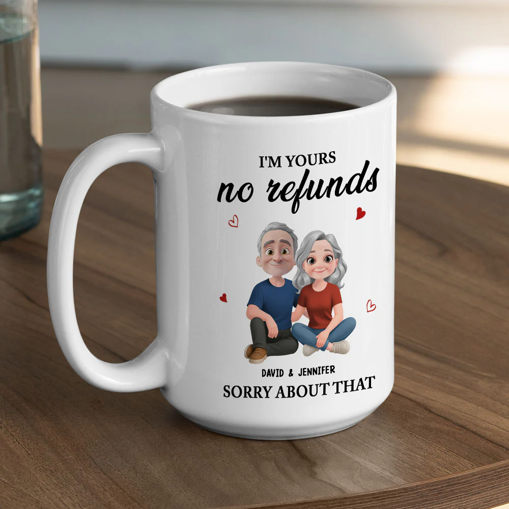 Sorry Im Yours No Refunds - Personalized Custom Coffee Mug - Image 3