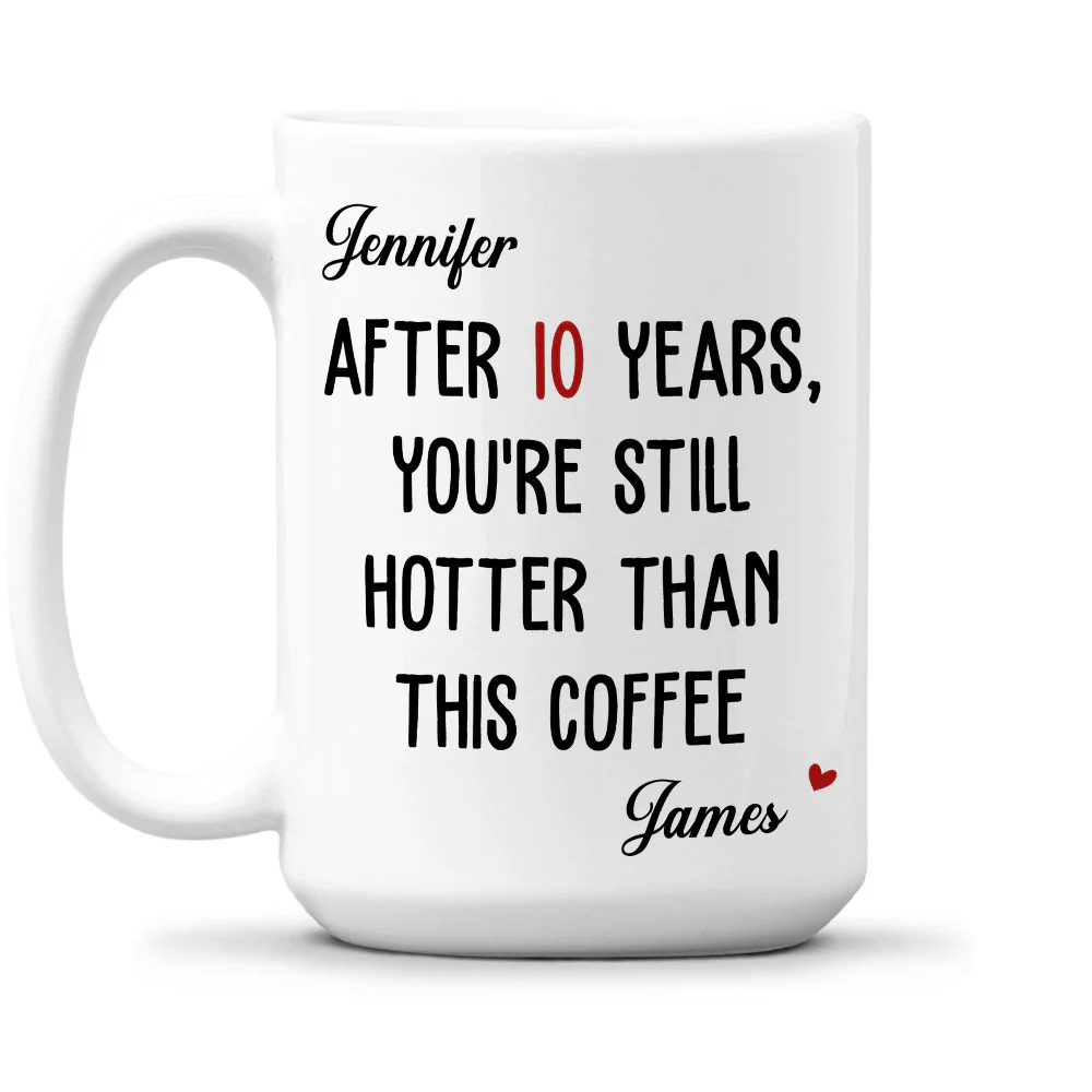 Still Hotter Than My Coffee - Personalized Custom Coffee Mug - Image 2