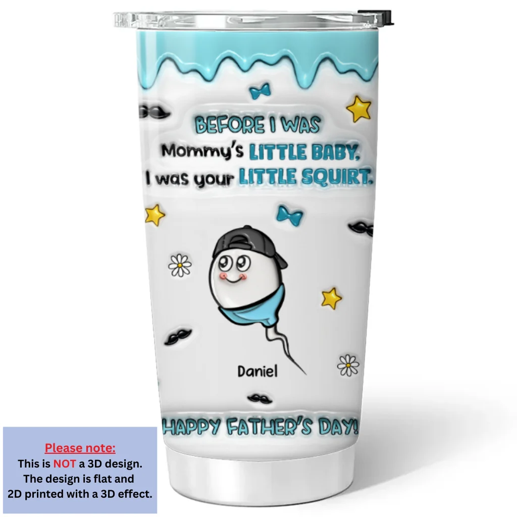 Still Your Favorite Little Squirt - Personalized Custom 3D Inflated Effect Tumbler - Image 5