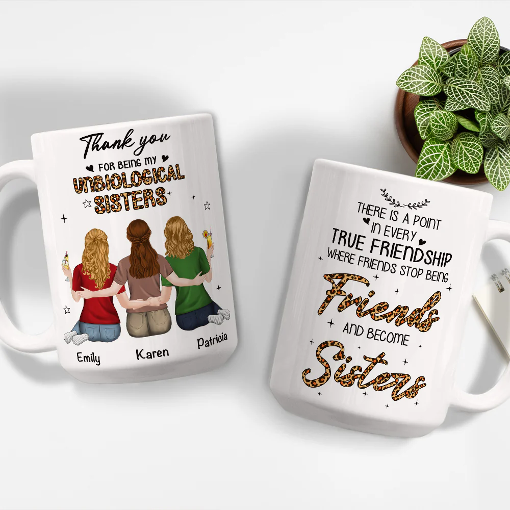 Stop Being Friends And Become Sisters - Personalized Custom Coffee Mug - Image 5