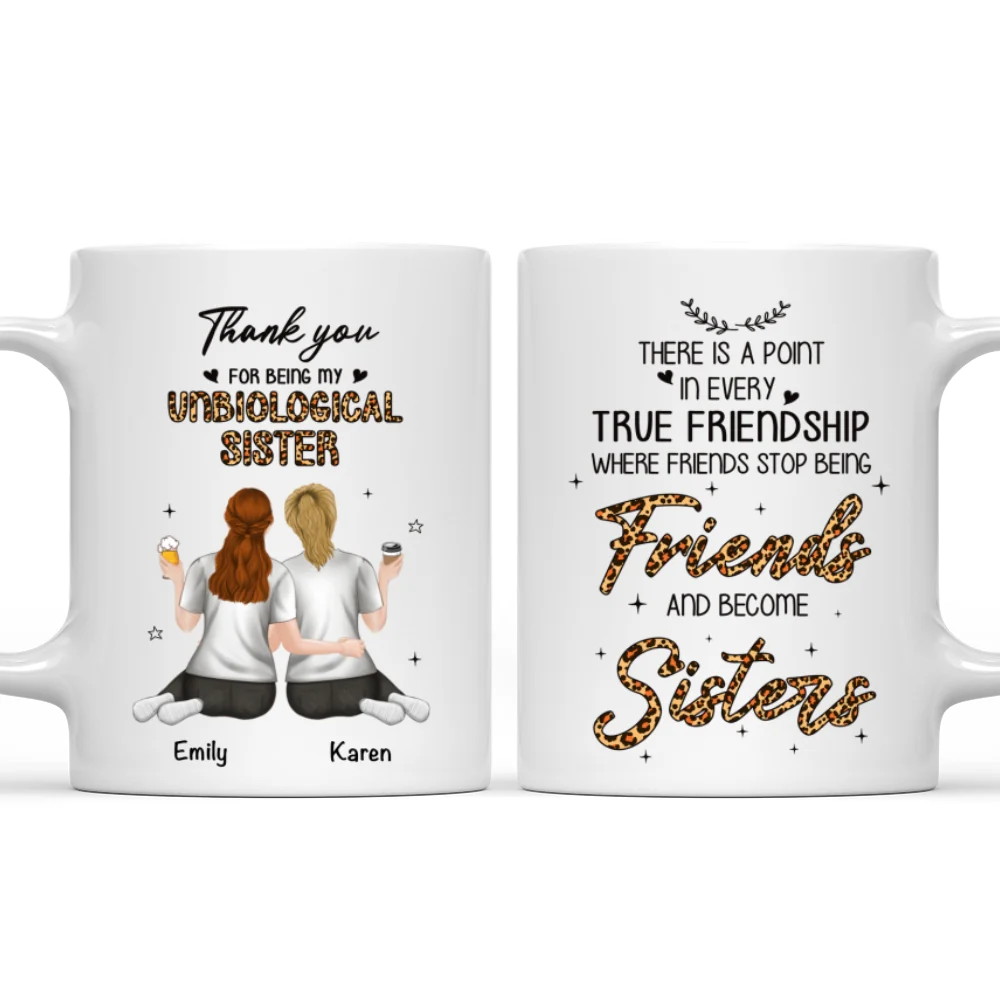 Stop Being Friends And Become Sisters - Personalized Custom Coffee Mug - Image 7