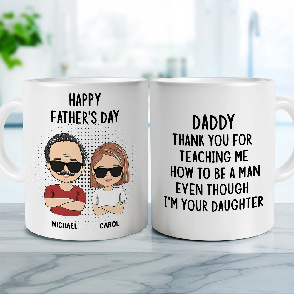 Thank You For Teaching Me To Be A Man Even Though I Am Your Daughter - Personalized Custom Coffee Mug - Image 2