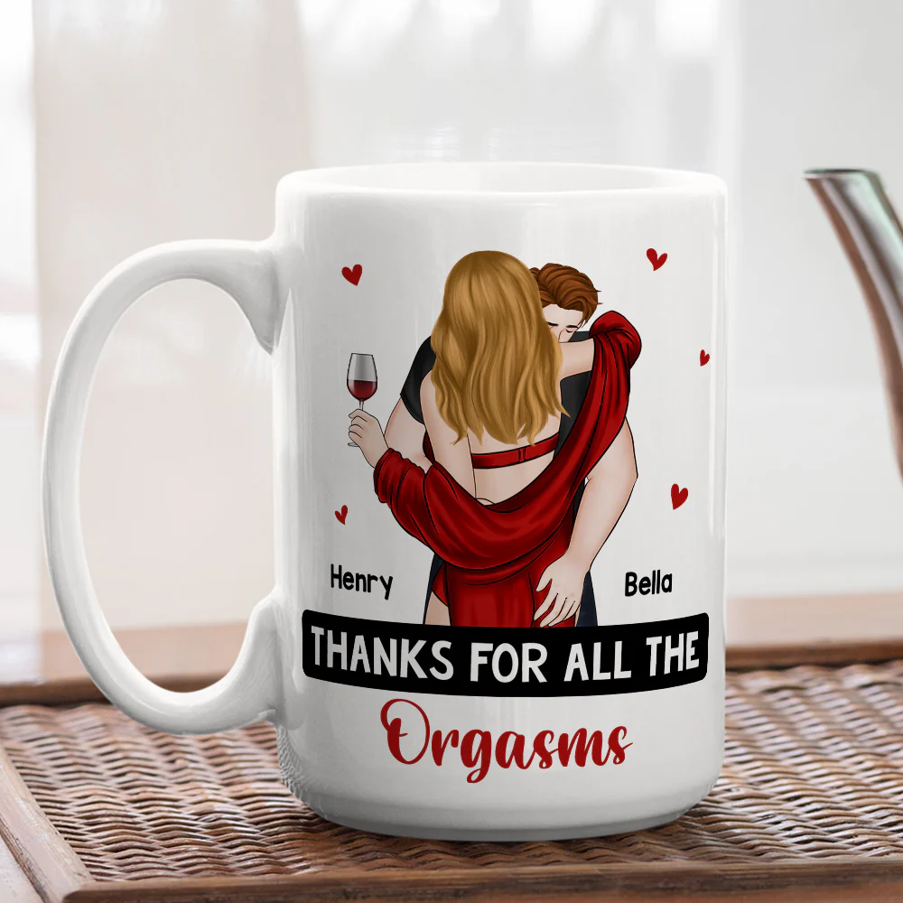Thanks For All The Orgasms - Personalized Custom Coffee Mug - Image 5