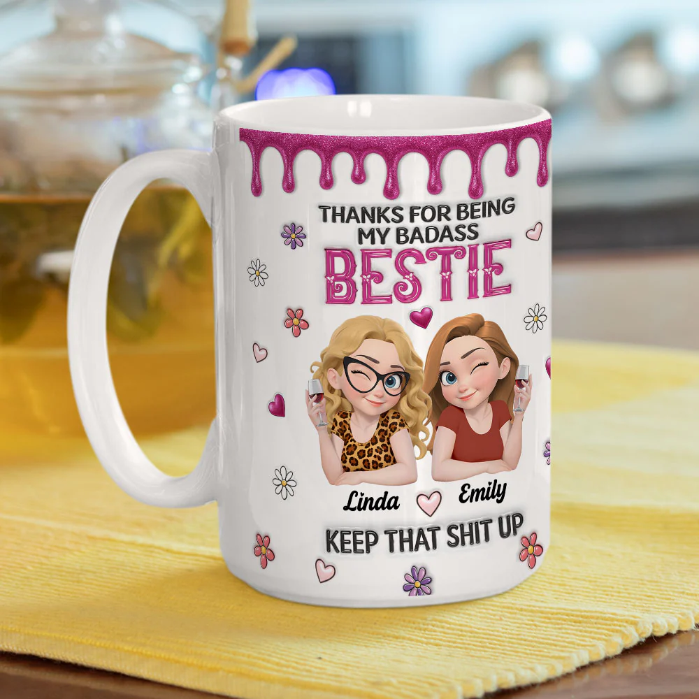 Thanks For Being My Badass Sistas - Personalized Custom 3D Inflated Effect Mug - Image 5
