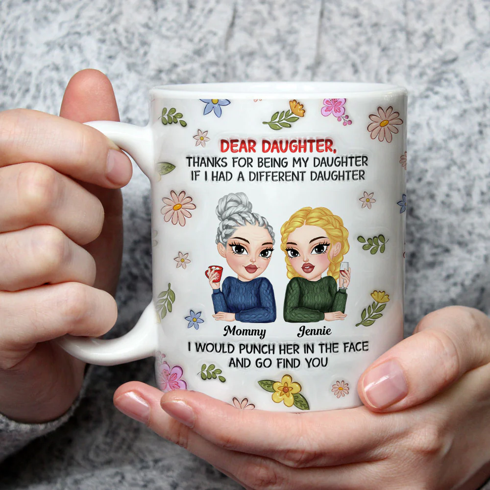 Thanks For Being My Daughter - Personalized Custom 3D Inflated Effect Mug - Image 3