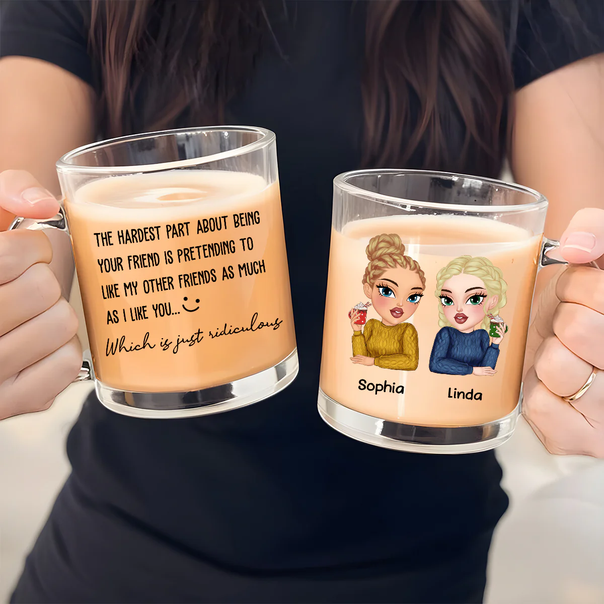 The Hardest Part About Being Your Friend - Personalized Custom Glass Mug - Image 4