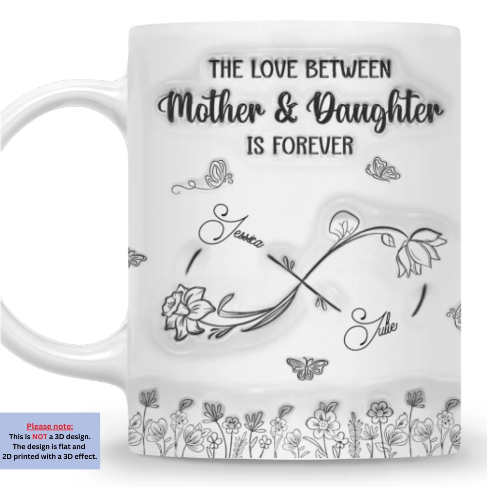 The Love Between Mother And Daughter Is Forever - Personalized Custom 3D Inflated Effect Mug - Image 5