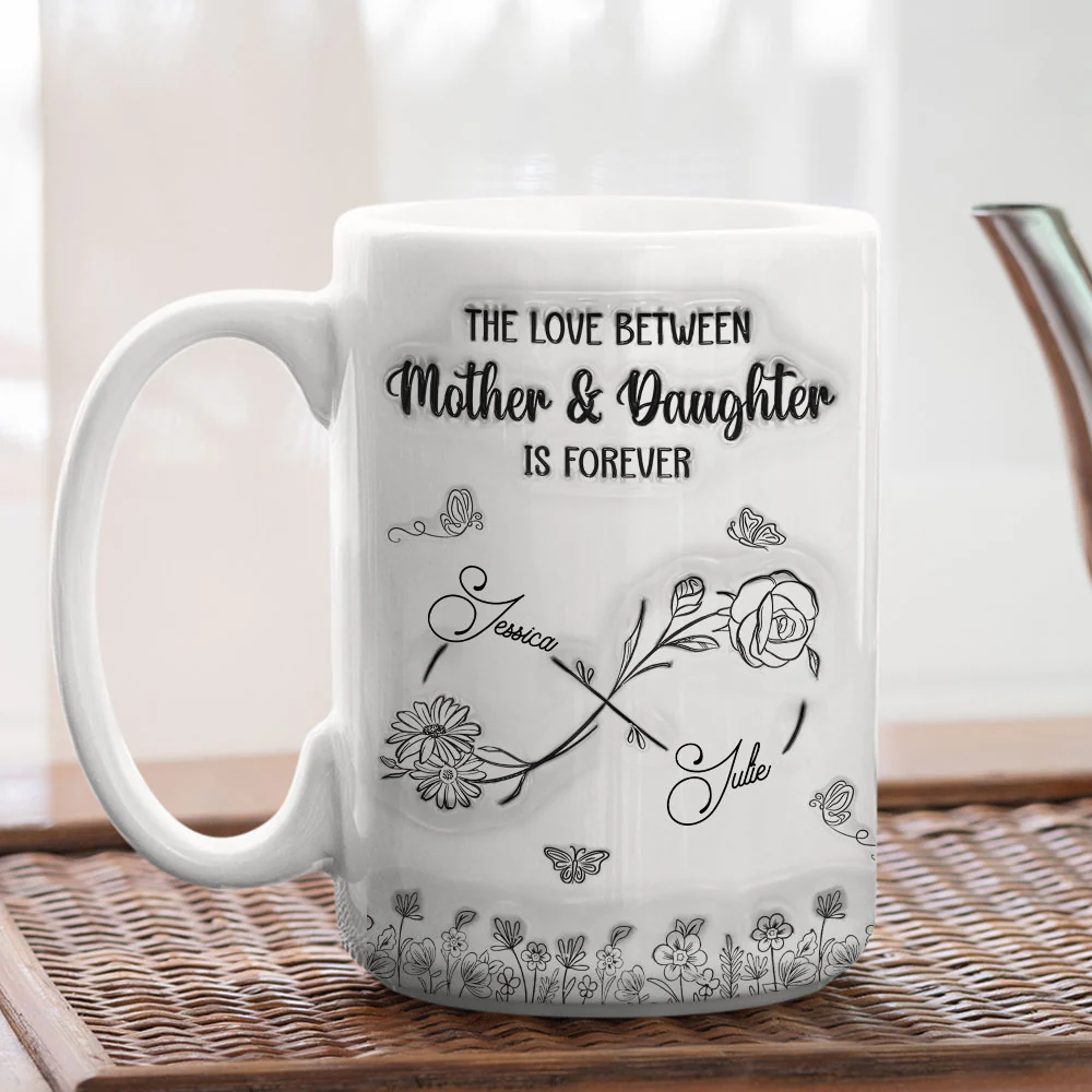 The Love Between Mother And Daughter Is Forever - Personalized Custom 3D Inflated Effect Mug - Image 6